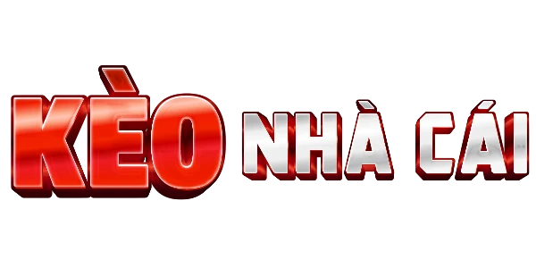 Kèo Nhà Cái – Cập Nhật Tỷ Lệ Kèo Nhà Cái 5 | Soi Keonhacai Trực Tuyến Nhanh 24H